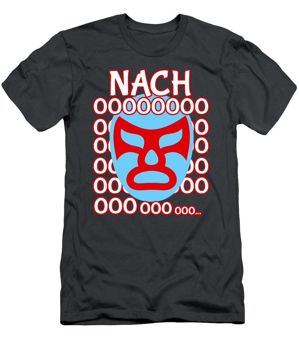 Nacho Lucha Libre Wrestling Mask Nachoooo Dorothy Wirth T-Shirt