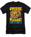 Nachos Cheese Please Its Nacho Time Food Lover Tshirtconcepts Marvin Poppe T-Shirt