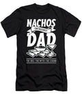 Nachos Enthusiast Dad the Idol Mexican Food Lover Tshirtconcepts Marvin Poppe T-Shirt
