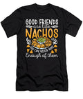 Nachos Good Friends Are Like Nachos Mexican Food Tshirtconcepts Marvin Poppe T-Shirt