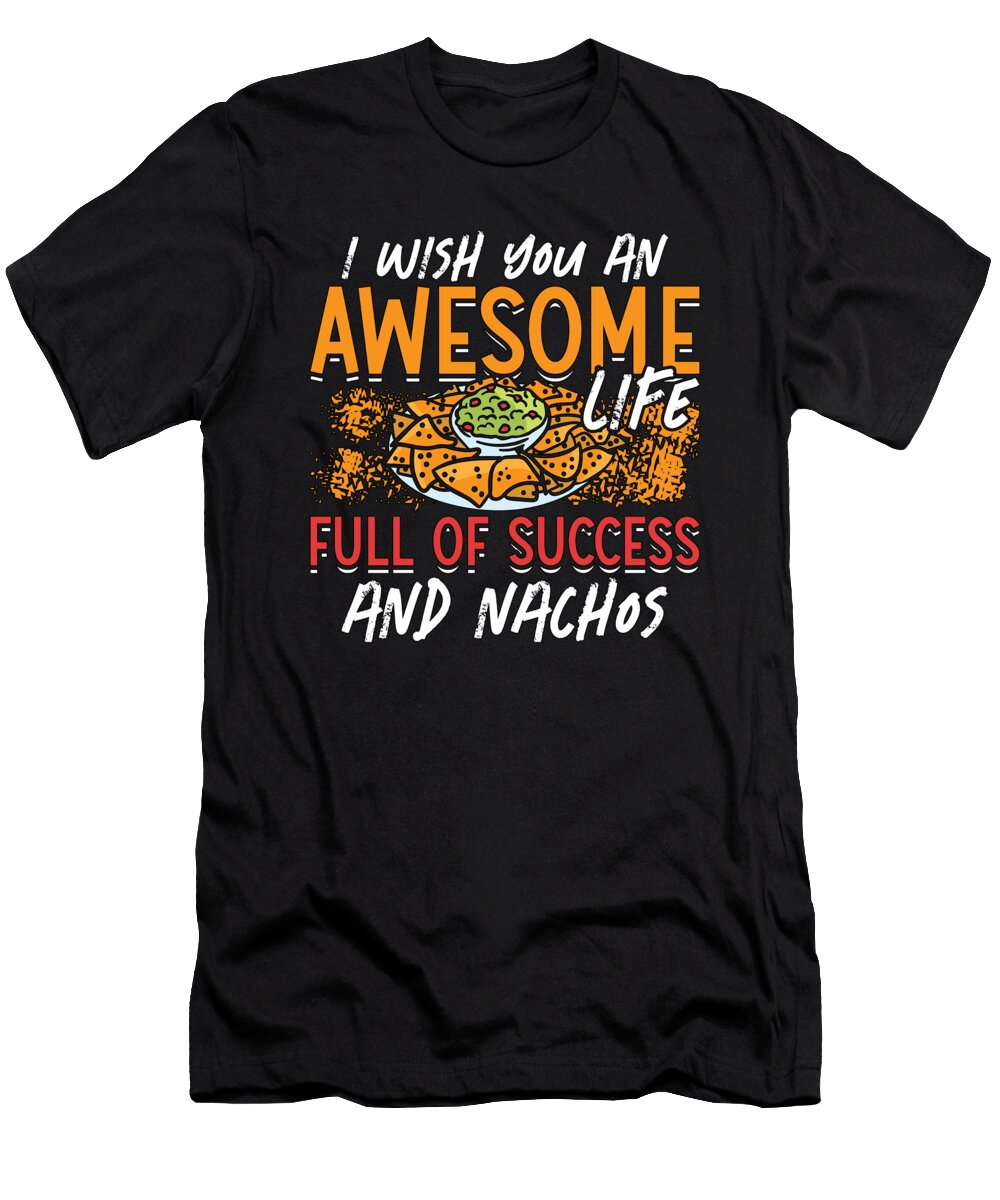 Nachos I Wish You an Awesome Nacho Cheese Lover Tshirtconcepts Marvin Poppe T-Shirt