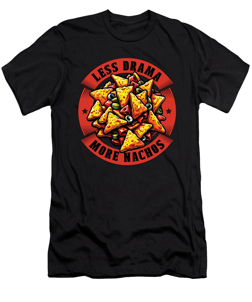 Nachos Less Drama More Nachos Tortilla Chips Lover Tshirtconcepts Marvin Poppe T-Shirt