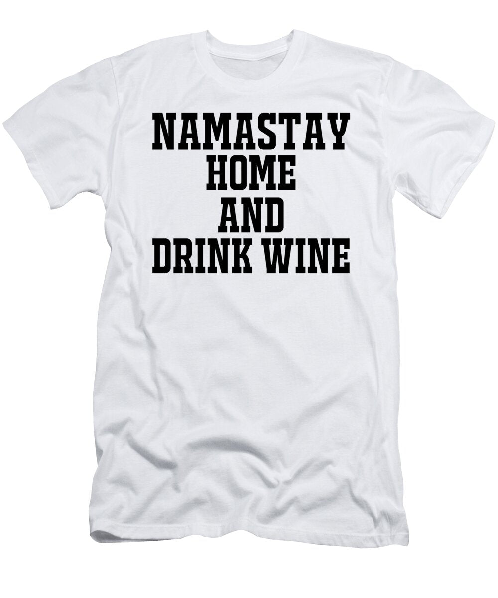 Namastay Home and Drink Wine Jacob Zelazny T-Shirt