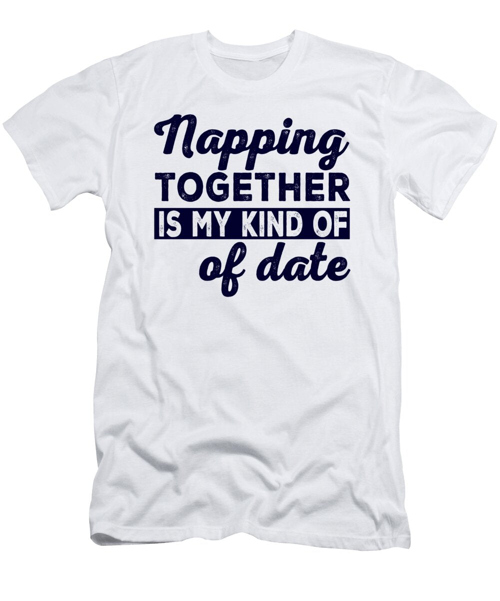 Napping Together Is My Kind of Date Jacob Zelazny T-Shirt