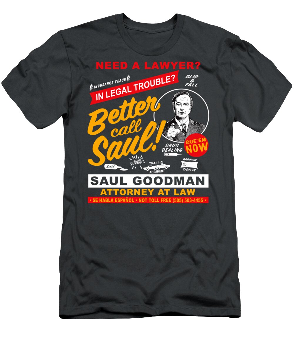 Need a Lawyer Then Call Saul Dks Morris Tillman T-Shirt
