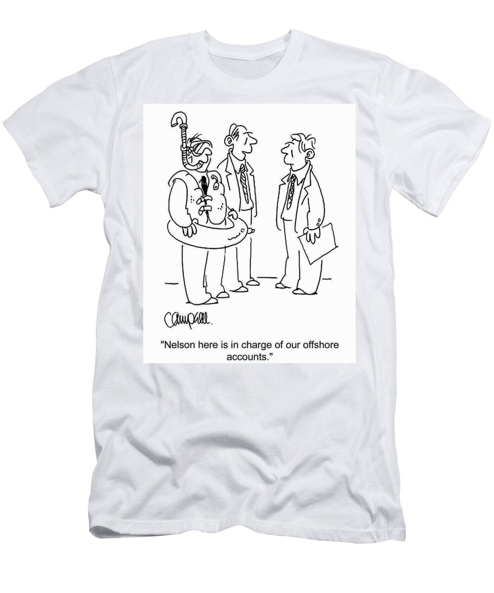 Nelson Here Is in Charge of Out Offshore Accounts Martha Campbell T-Shirt