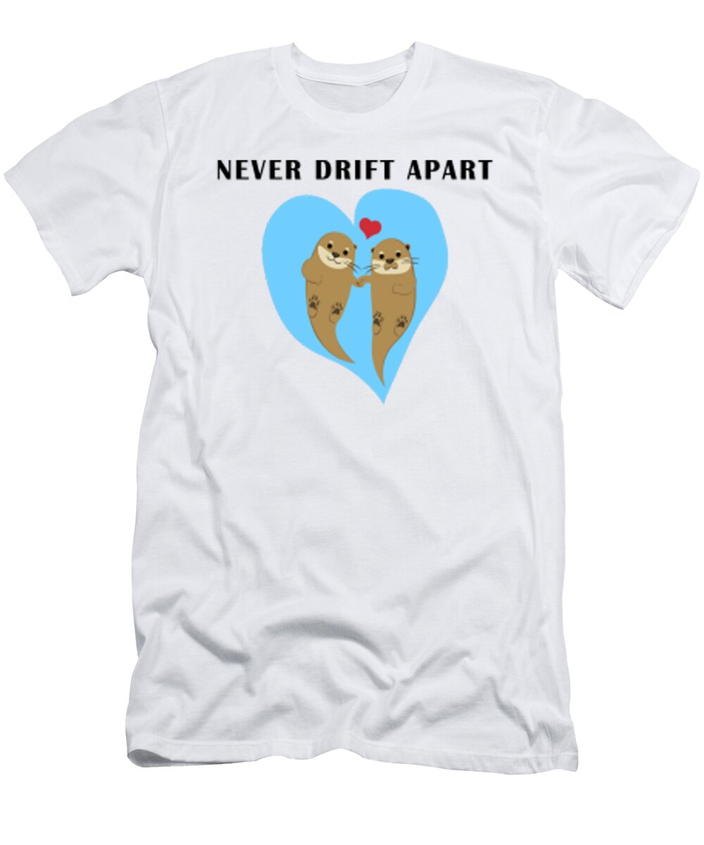 Never Drift Apart Otter Tinh Tran Le Thanh T-Shirt