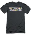 Never Not Awkward Girls Fun Cute Novelty Caiee Truly T-Shirt