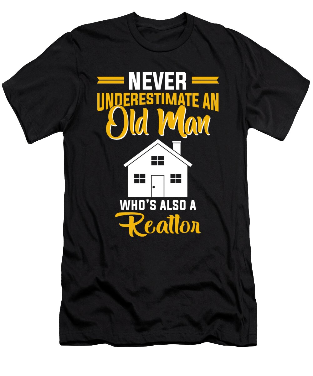 Never Underestimate an Old Man Realtor the Primal Matriarch Art T-Shirt
