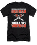 Never Underestimate an Old Man with a Pipe Wrench Pipefitter Alessandra Roth T-Shirt