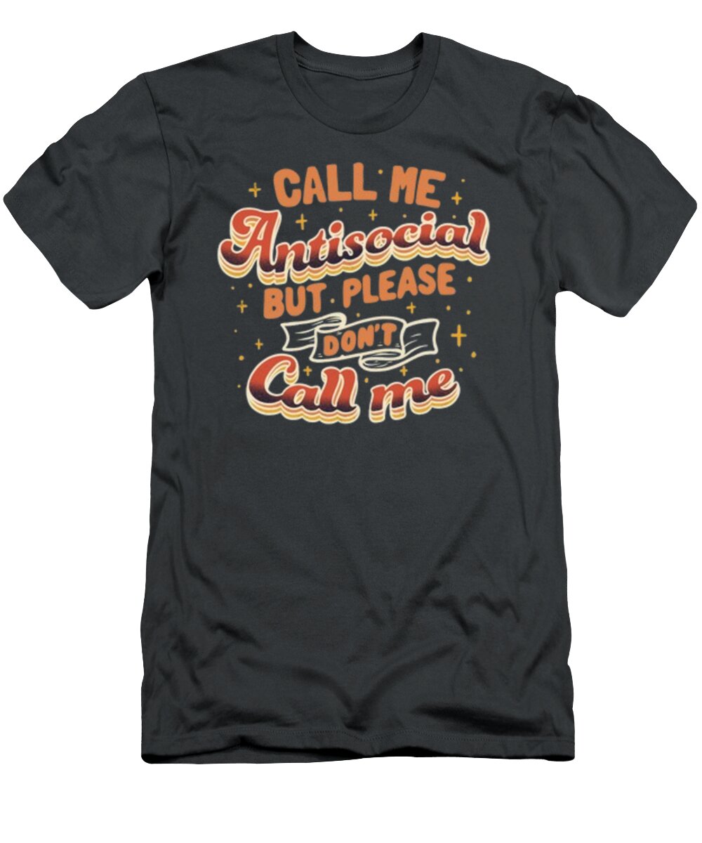 New Call Me Antisocial But Please Dont Call Me Dark By Tobe Fonseca Shea Dea T-Shirt