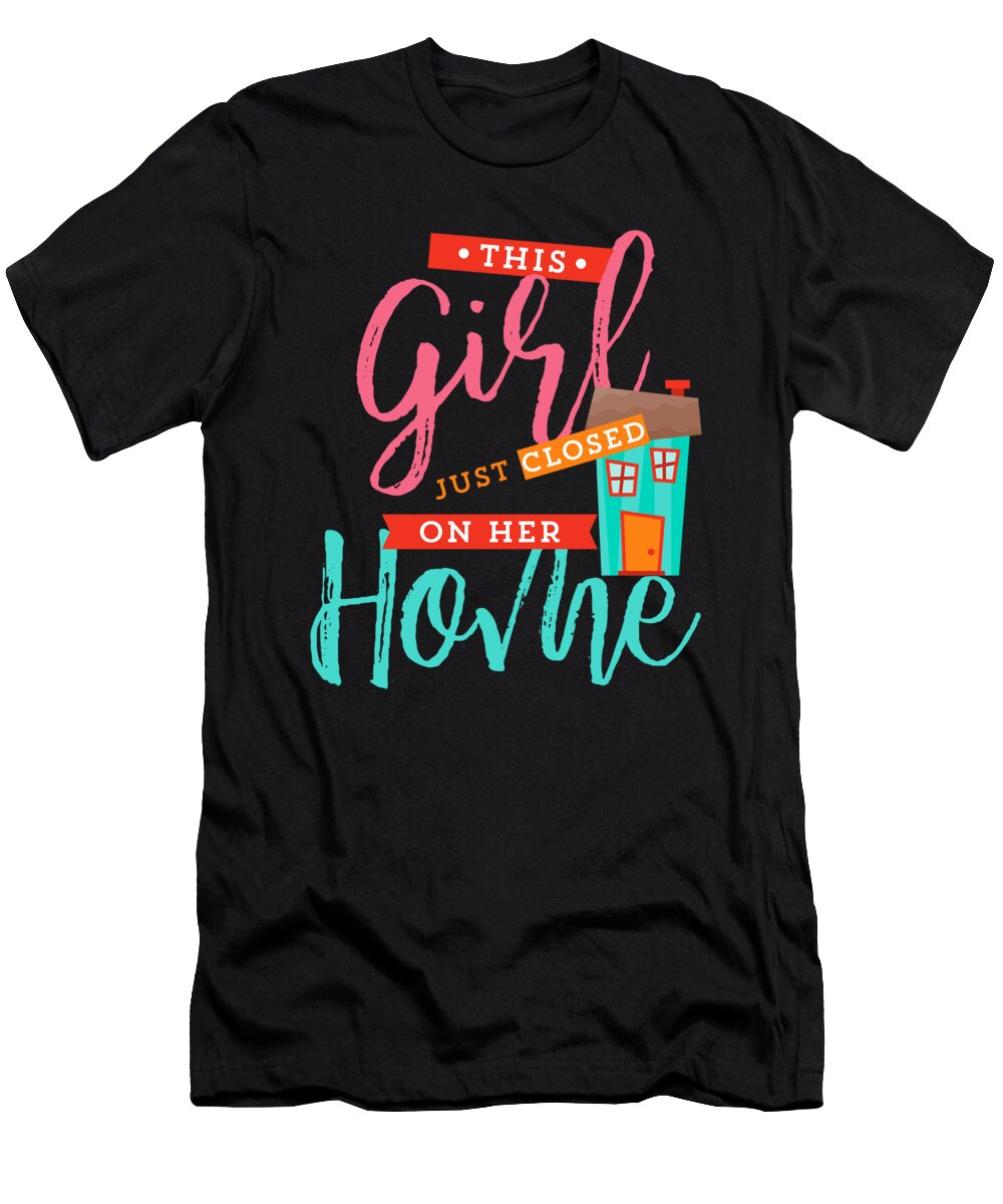 New Homeowners Design Realtor Housewarming Gift for Women Noirty Designs T-Shirt