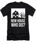 New House Who Dis New Homeowner Teequeen2603 T-Shirt