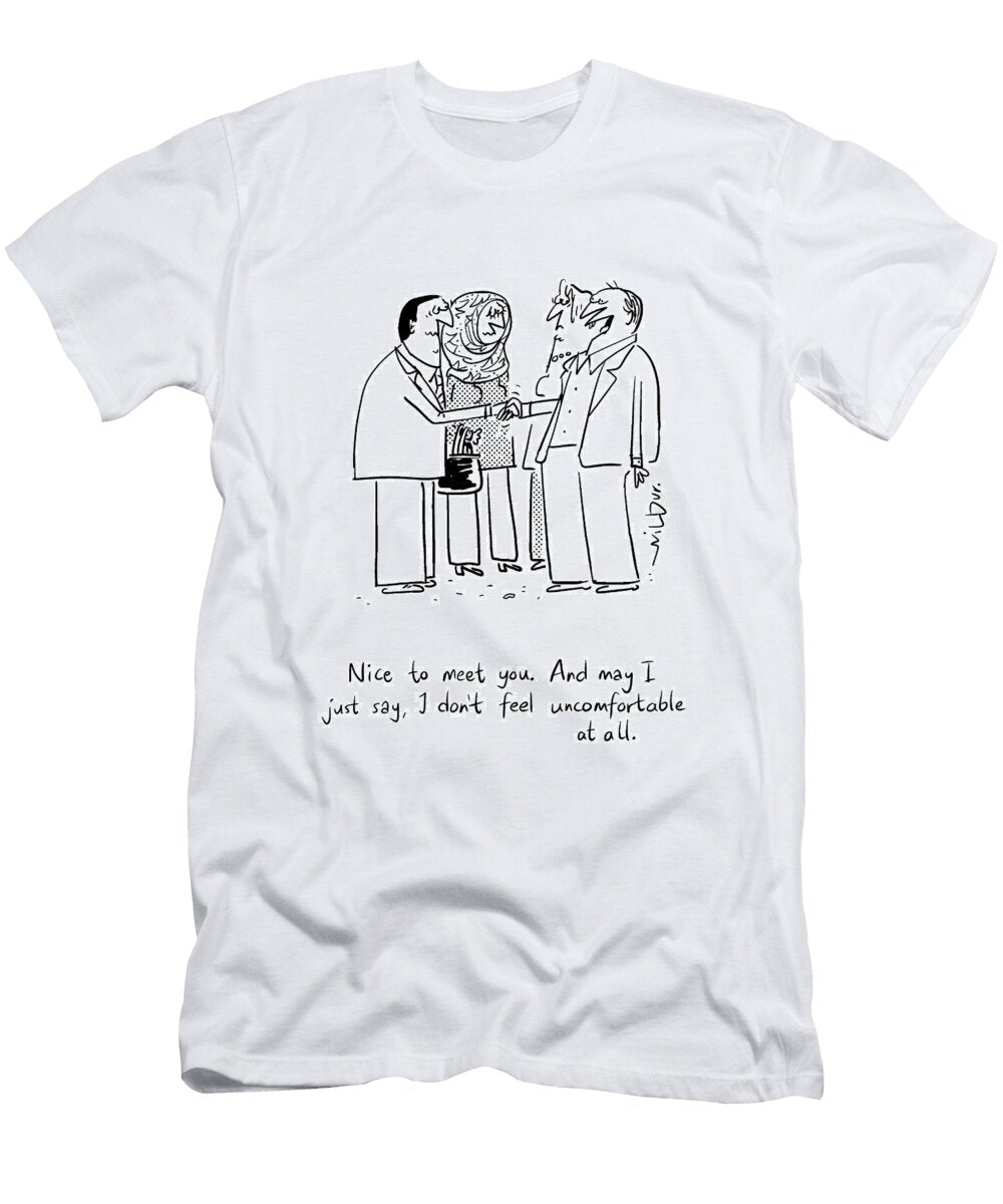 Nice to Meet You and May I Just Say I Dont Feel Will Dawbarn T-Shirt