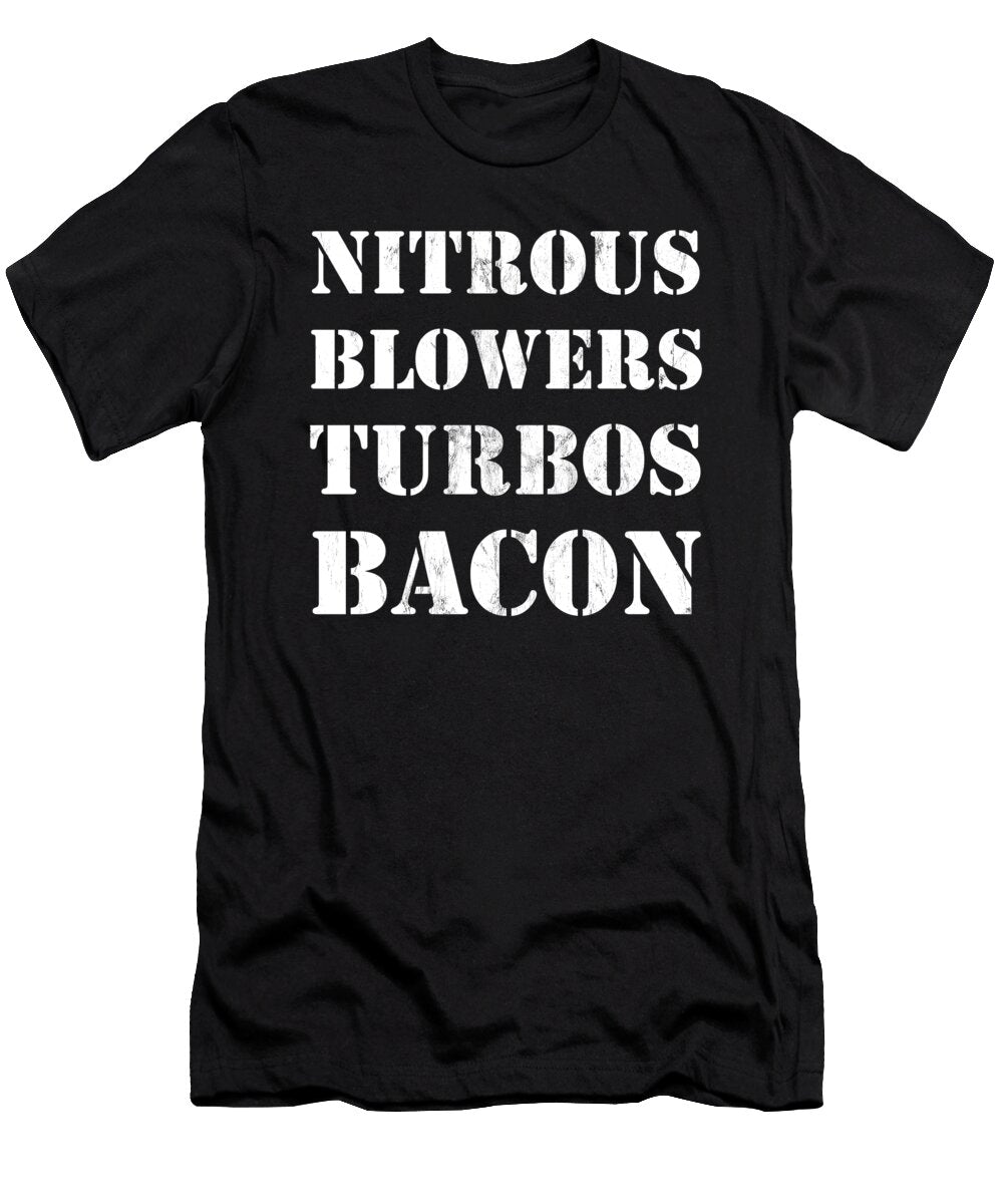 Nitrous Blowers Turbos Bacon Design Noirty Designs T-Shirt