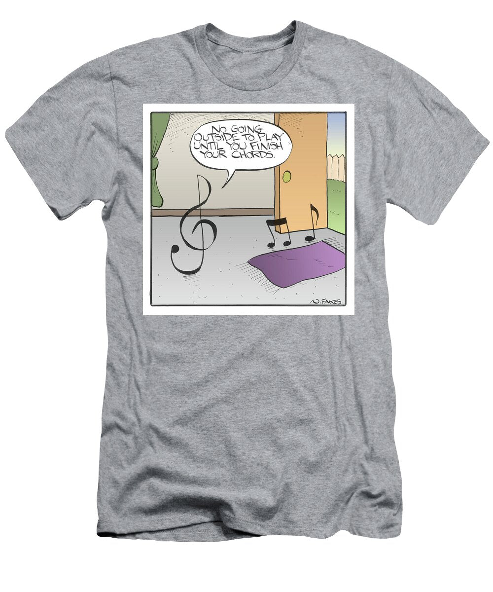 No Going Outside to Play Until You Finish Your Chords Nate Fakes T-Shirt