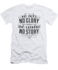 No Guts No Glory No Legend No Story Jacob Zelazny T-Shirt