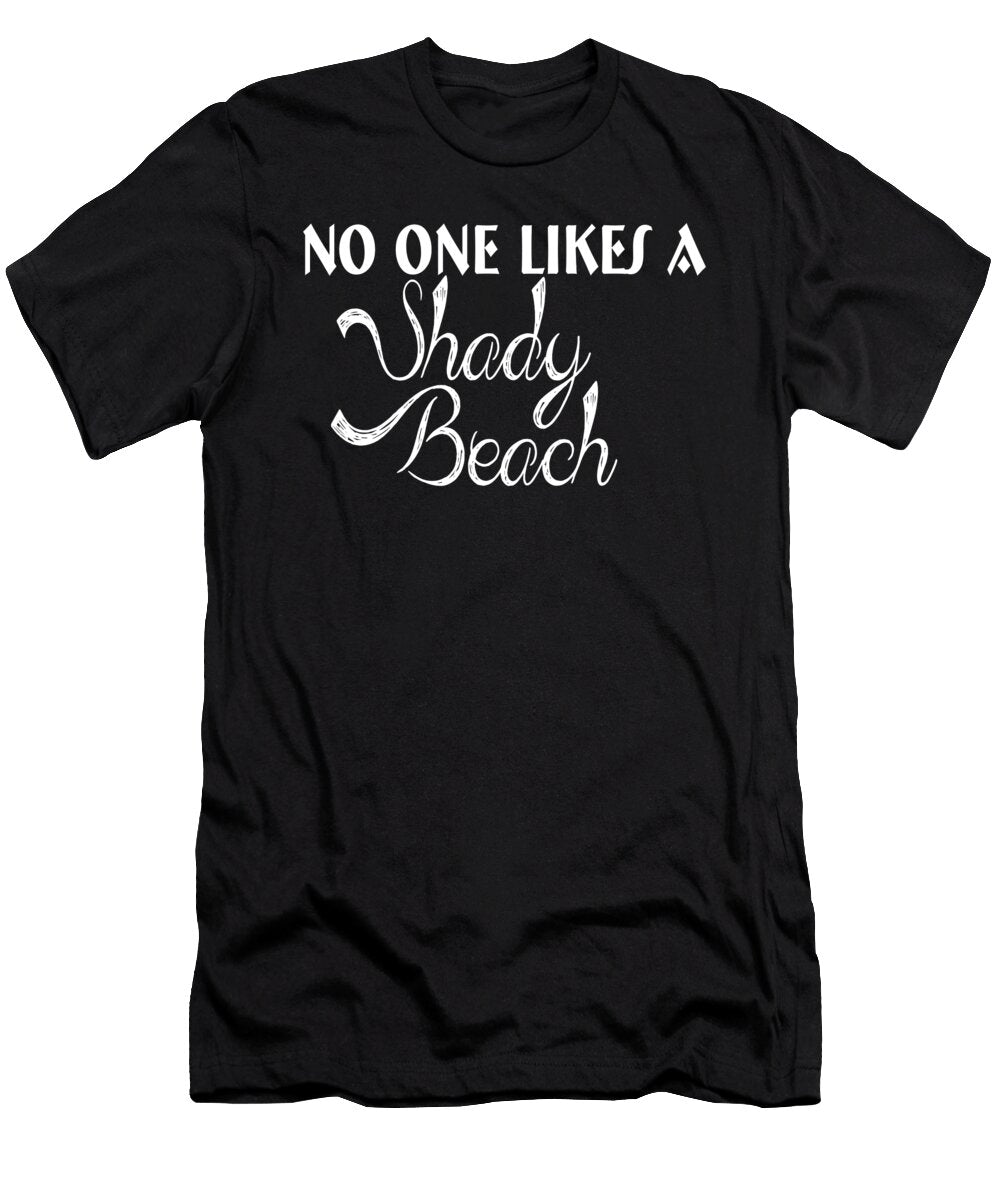 No One Likes a Shady Beach Jacob Zelazny T-Shirt
