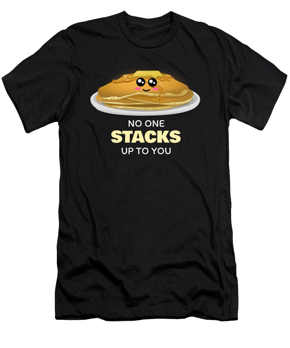 No One Stacks Up to You Cute Pancake Pun Dogboo T-Shirt