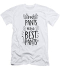No Pants Are Best Pants Funny Sarcastic Jacob Zelazny T-Shirt