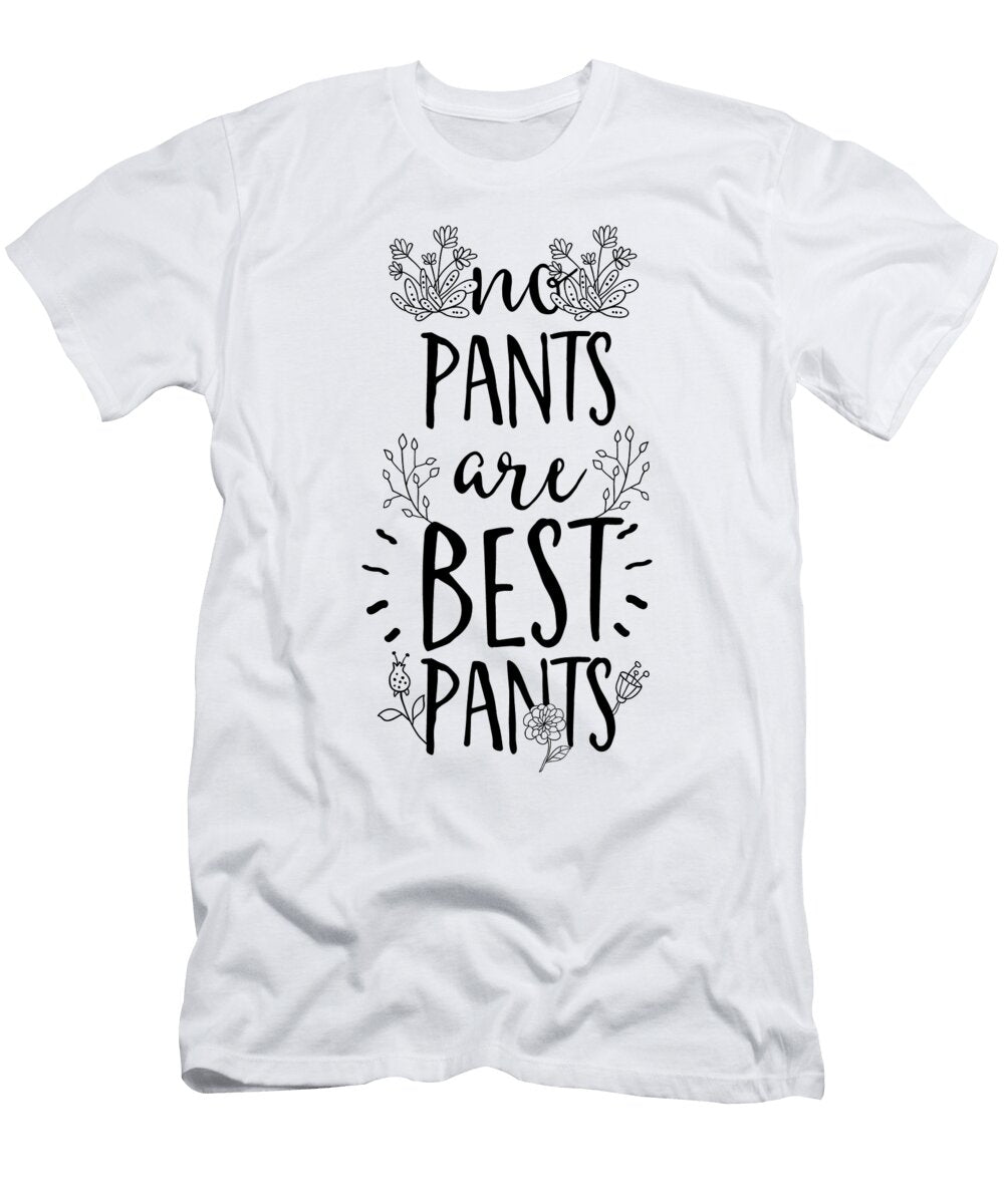 No Pants Are Best Pants Funny Sarcastic Jacob Zelazny T-Shirt