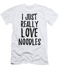 Noodles Lover Gift Food Addict I Just Really Love Noodles Funny Gift Ideas T-Shirt