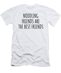 Noodling Friends Are the Best Friends Hobby Lover Gift Funnygiftscreation T-Shirt