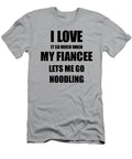 Noodling Funny Gift Idea for Fiance I Love It When My Fiancee Lets Me Novelty Gag Sport Lover Joke Funny Gift Ideas T-Shirt