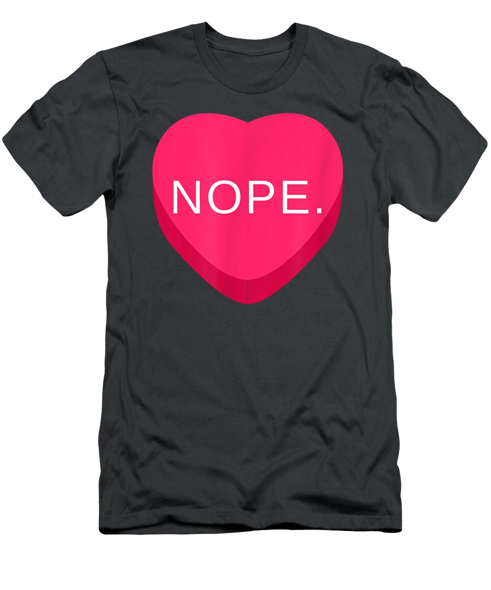 Nope Candy Heart Funny Anti Valentines Day Singles Cute Single Day Jaydap Roaa T-Shirt