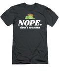Nope Dont Wanna Funny Laziness James C T-Shirt