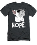 Nope French Bulldog Stubborn Frenchie Dog Fergum Dalla T-Shirt