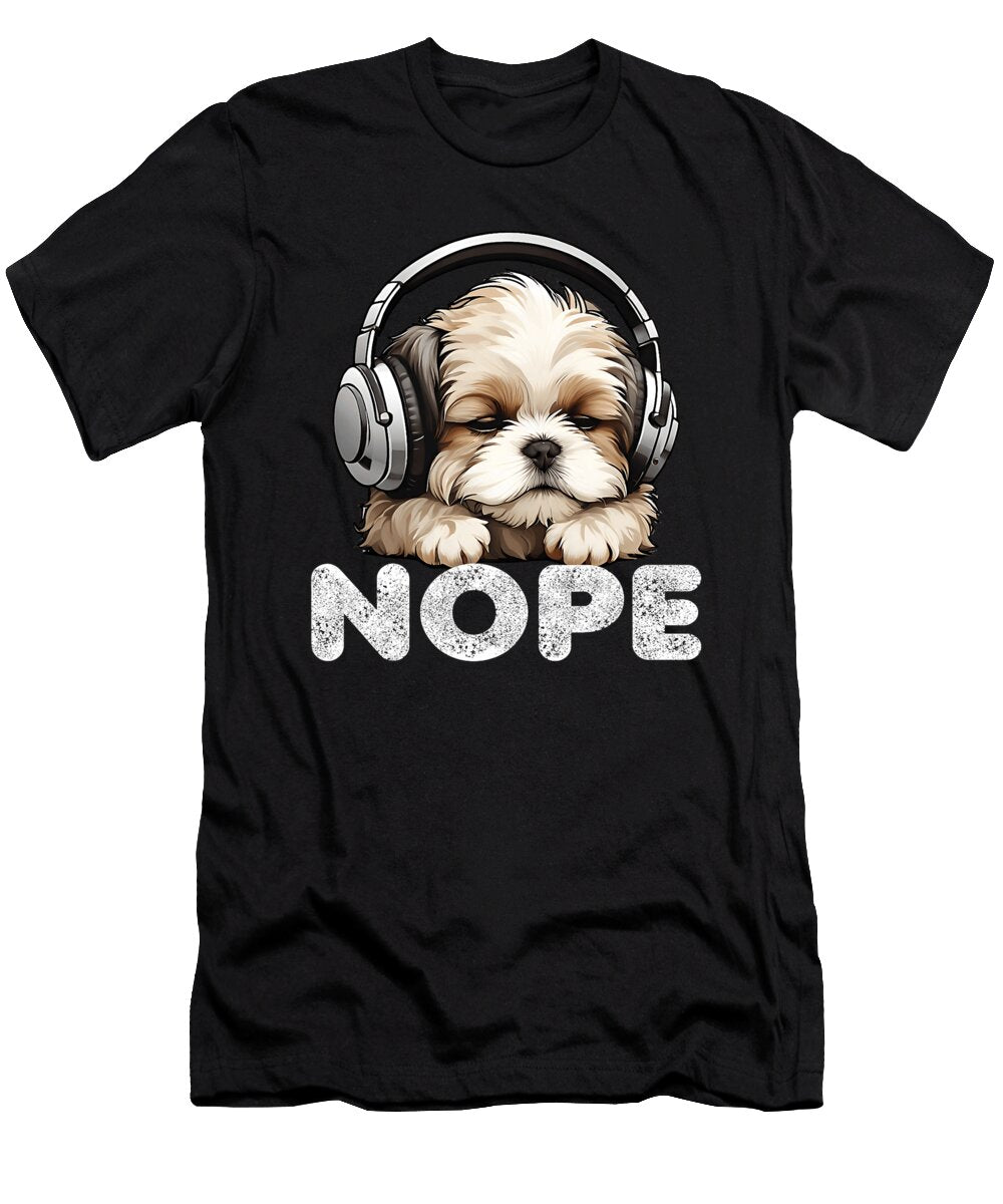 Nope Funny Lazy Shih Tzu Dog Mom Cute Owner Dad Yah Lishr T-Shirt