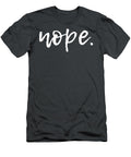 Nope Funny Quote Cute Sarcastic Tarynr Eliya T-Shirt