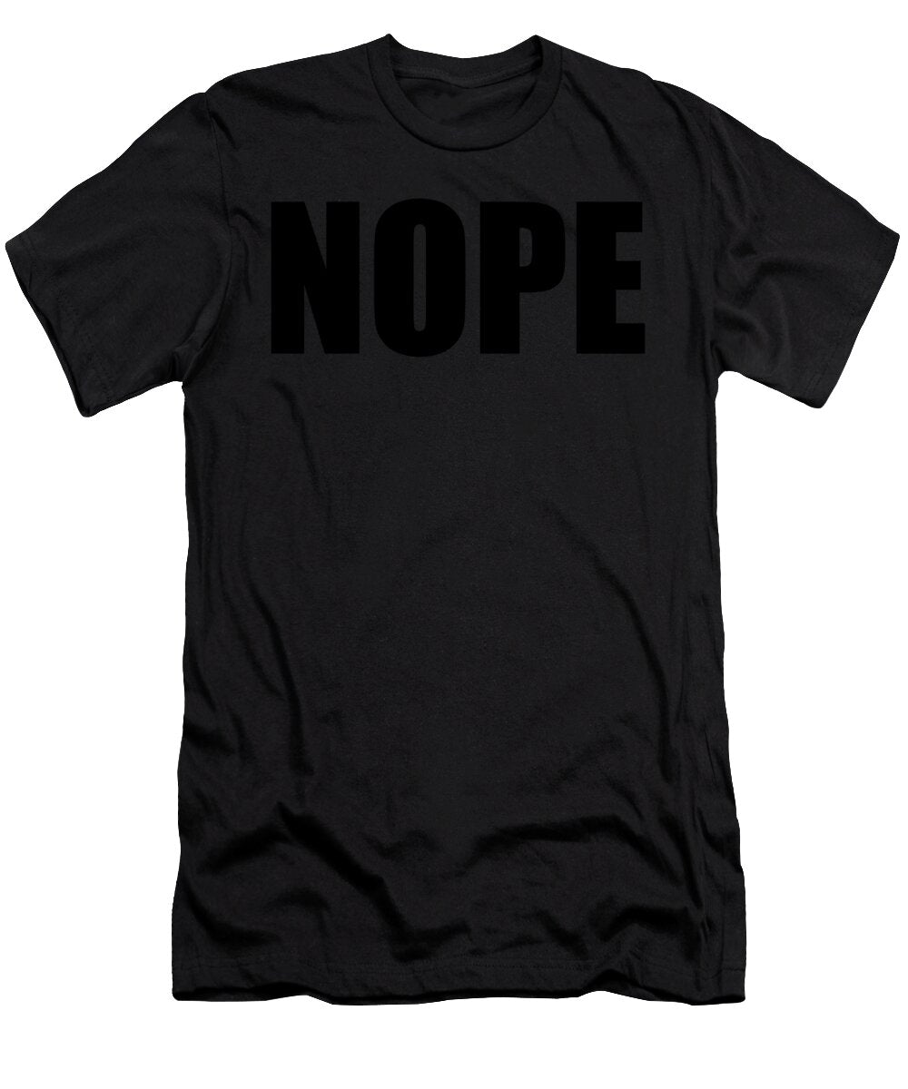 Nope Funny for Those Who Just Cant Hope and Hobby T-Shirt