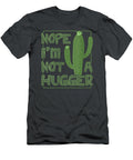 Nope Im Not a Hugger Apparel Funny Sarcastic Gift Cactus Fergum Dalla T-Shirt