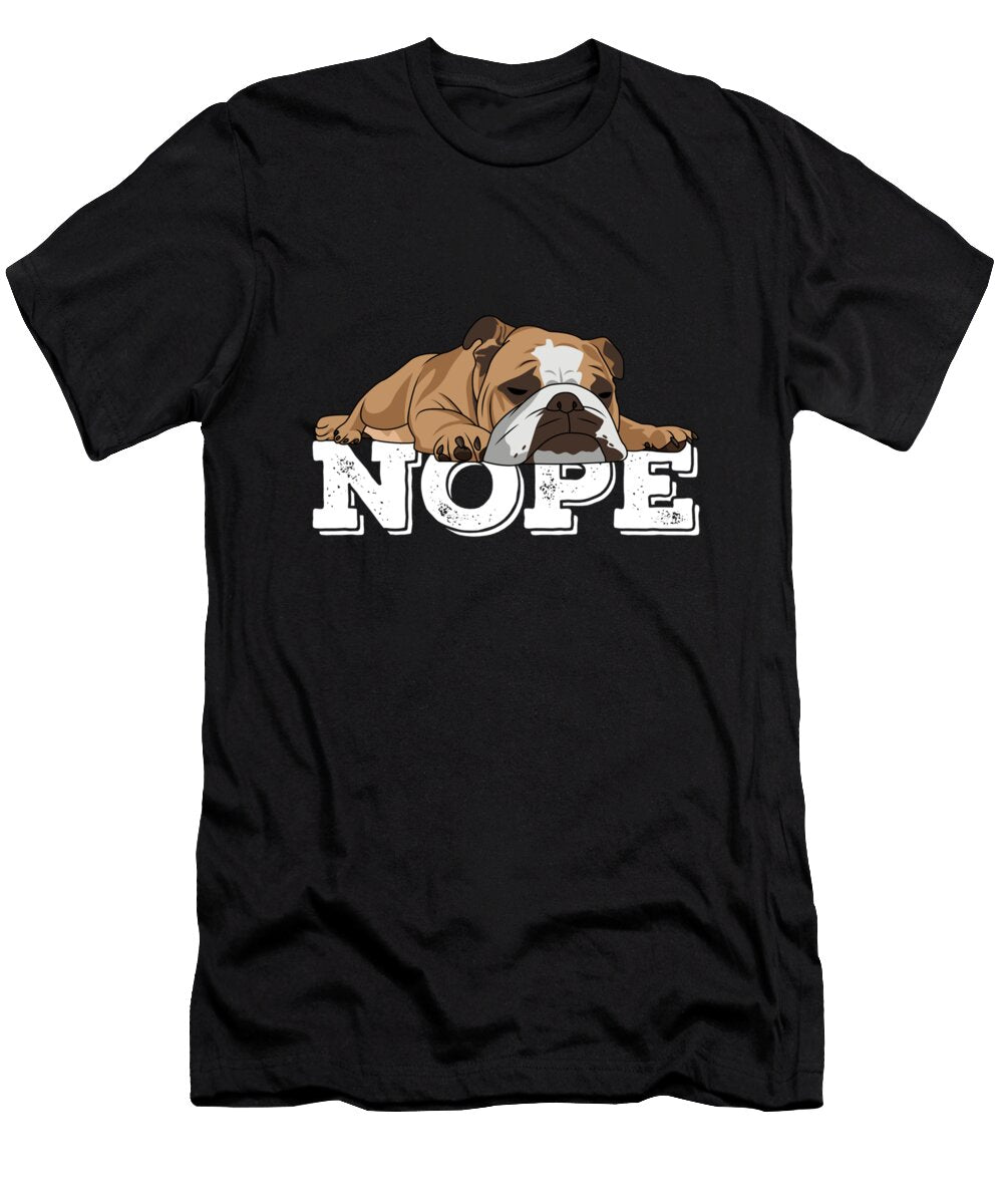 Nope Lazy Bulldog Martha Bodin T-Shirt
