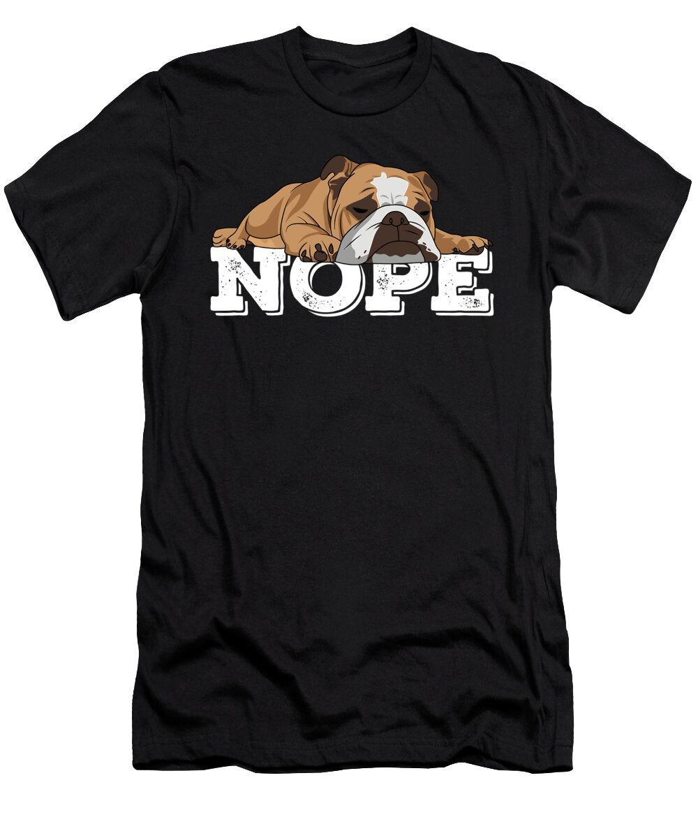 Nope Lazy English Bulldog Dog Lover 1 T-Shirt