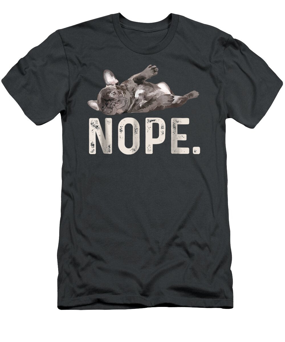 Nope Lazy French Bulldog Dog Lover Wesleb Carri T-Shirt