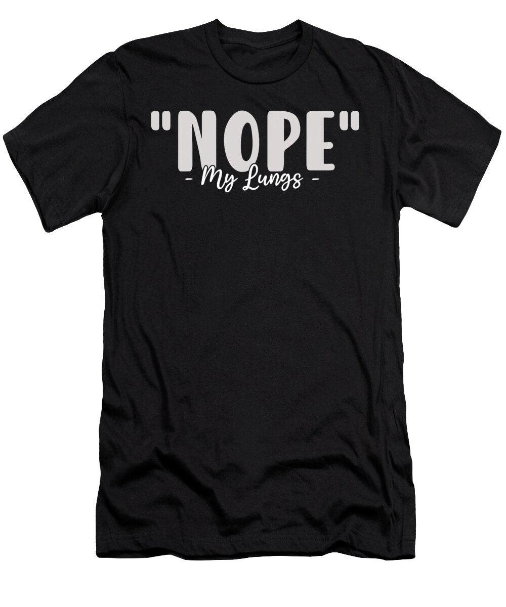 Nope My Lungs Funny Asthma Awareness Month Natalie Lidford T-Shirt