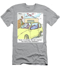 Nope No Airbags But Did I Mention the Heavy Duty Seatbelts Mike Baldwin T-Shirt