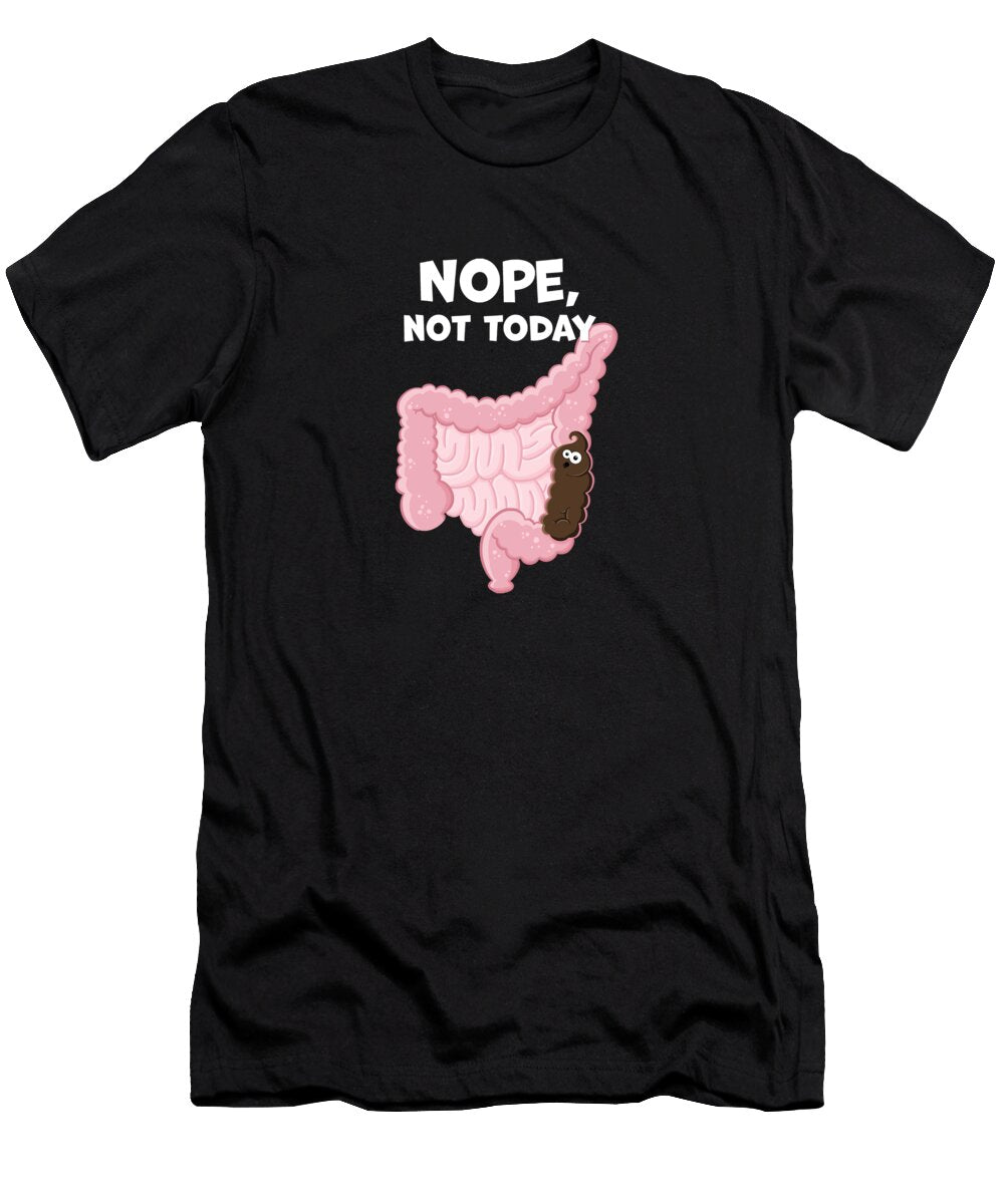 Nope Not Today Funny Constipation Potty Humor in Scott Palmer T-Shirt