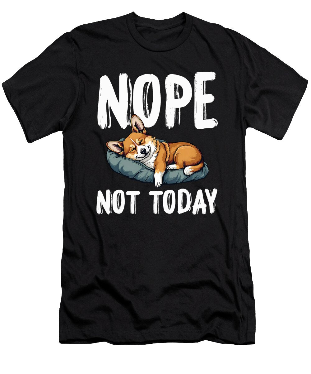Nope Not Today Lazy Corgi Dog Lover Sophie Eleanor T-Shirt