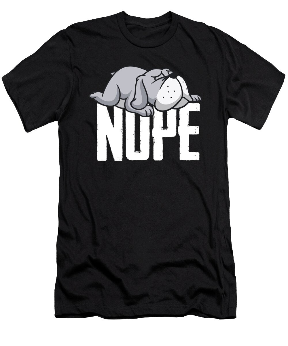 Nope Not Today Sleeping Dog Lazy Mood Steven Zimmer T-Shirt
