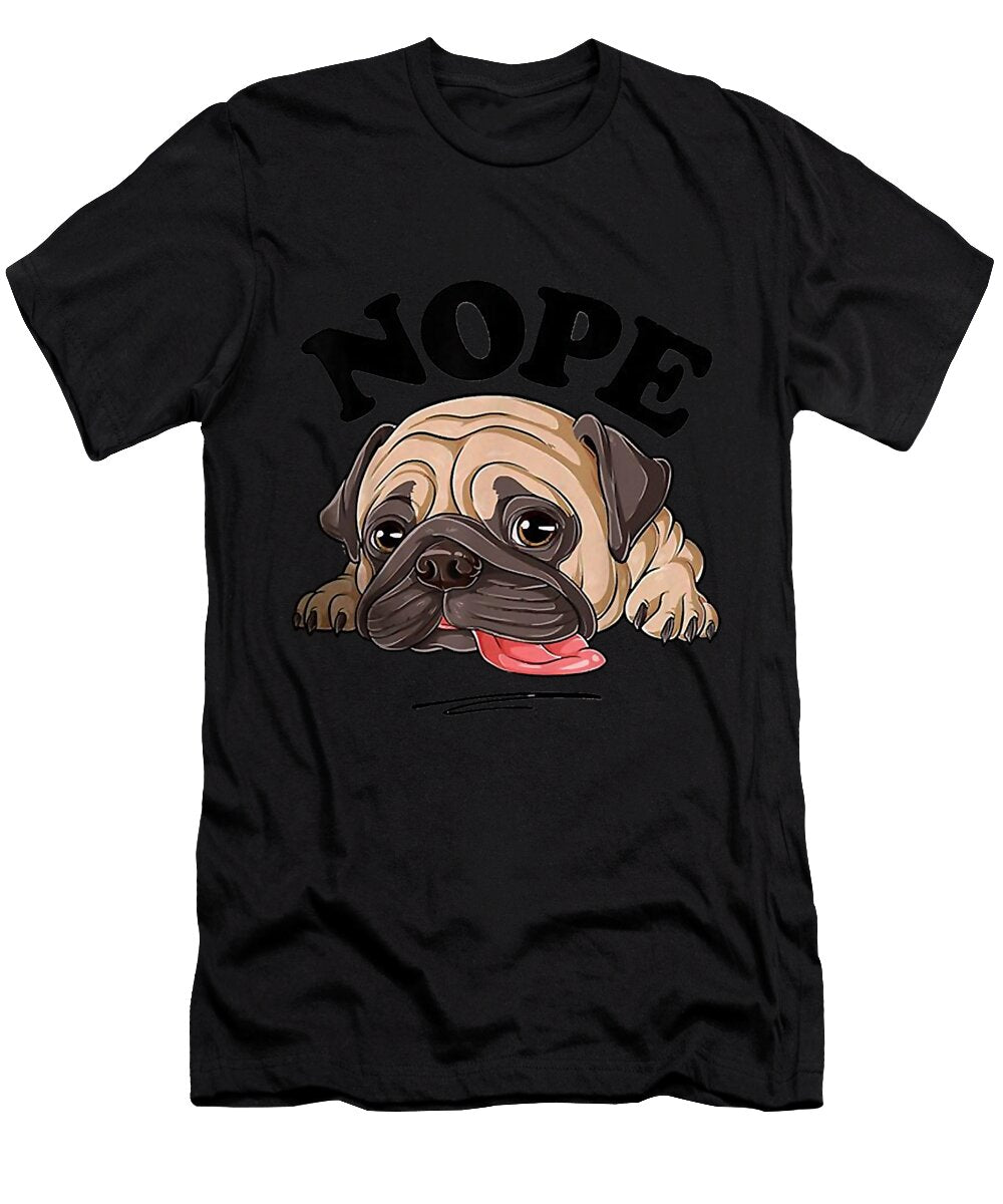 Nope Nottoday Funny Cute Dog Pug Lover Grover Mcclure T-Shirt
