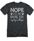 Nope Still Not Having Kids My Dog Is Allergic Funny Romi Scarle T-Shirt