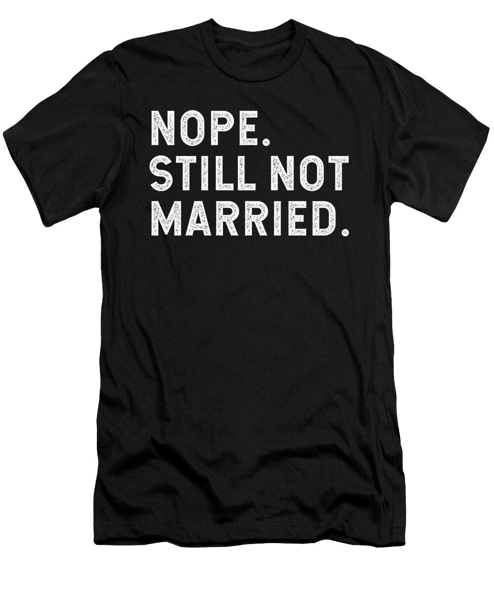 Nope Still Not Married Jane Keeper T-Shirt