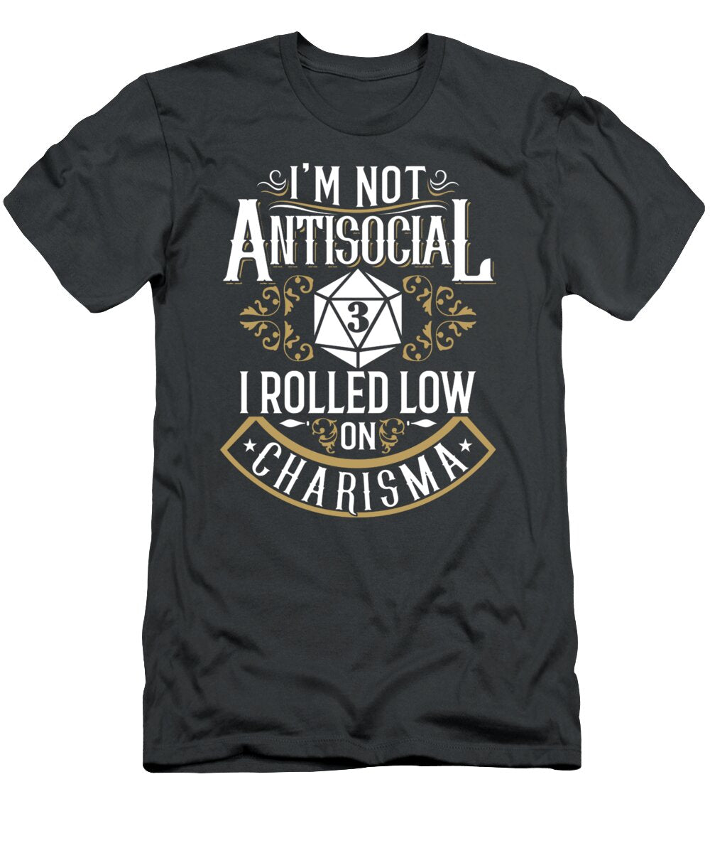 Not Antisocial Rolled Low Charisma Funny Rpg Loves Dragons Yoshec Solom T-Shirt