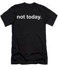 Not Today Funny Sarcasm Nope Introvert Sarcastic Humor Maltiben Patel T-Shirt