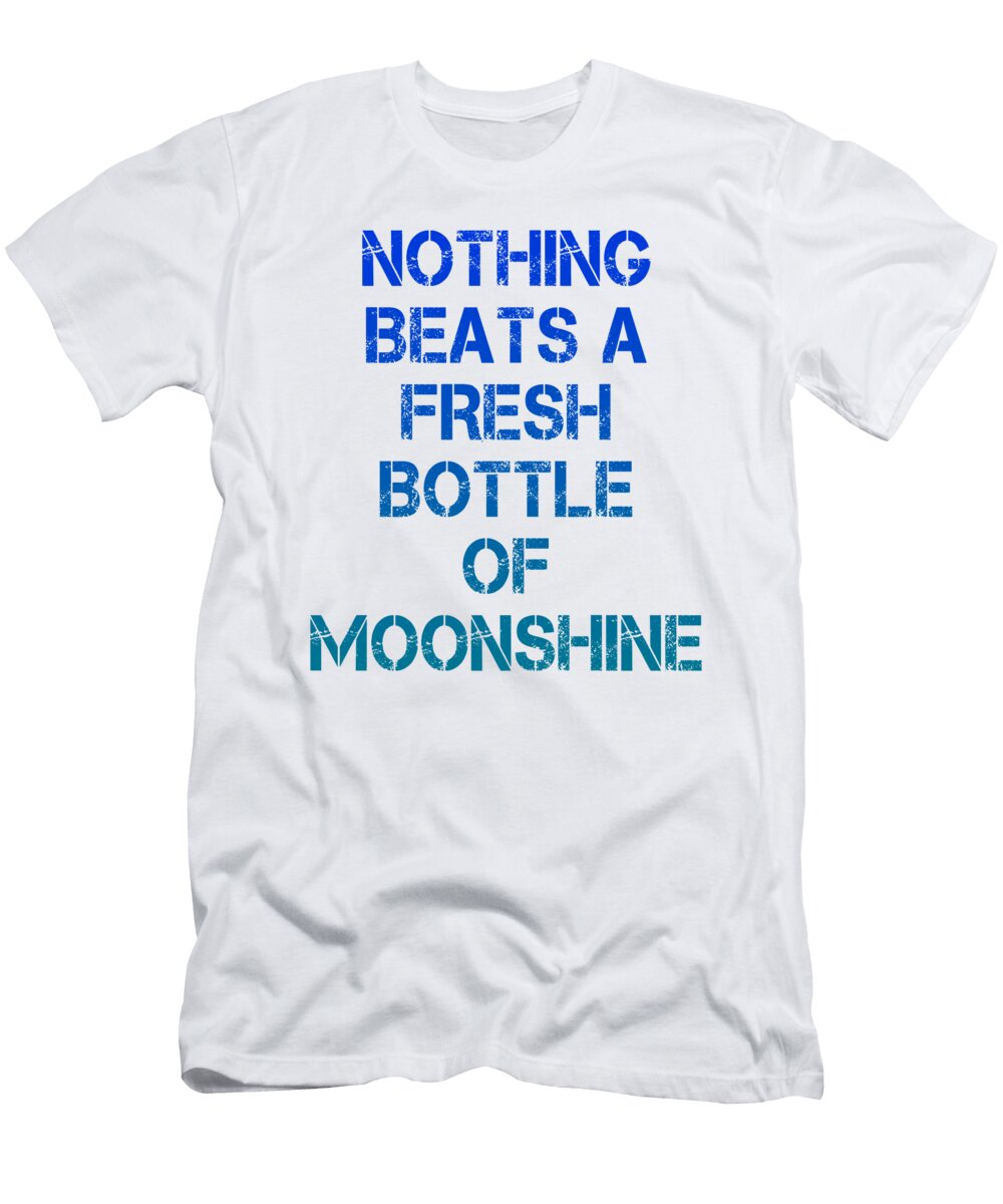 Nothing Beats a Fresh Bottle of Moonshine Jacob Zelazny T-Shirt
