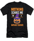 Nothing Scares Me Im a Daycare Teacher Halloween Alessandra Roth T-Shirt